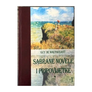 Guy de Maupassant : Sabrane novele i pripovijetke  I