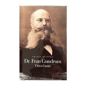 Franjo Husinec: Dr. Fran Gundrum Oriovčanin