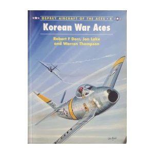 Robert F. Dorr, Jon Lake,Warren Thompson: Korean War Aces