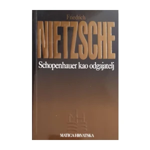 Friedrich Nietzsche: Schopenhauer kao odgajatelj