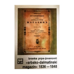 Branka Prpa-Jovanović: Srbsko-dalmatinski magazin 1836-1848