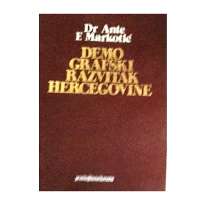 Dr.Ante F.Markotić:  Demografski razvitak Hercegovine