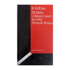 Maria Rilke Rainer: Pesma o ljubavi i smrti korneta Hristofa Rilkea