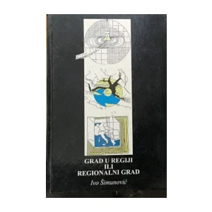 Ivo Šimunović : Grad u regiji ili regionalni grad