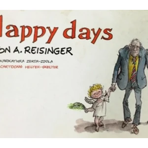 Oton A.Reisinger : Happy days SA POTPISOM Oton A.Reisinger-a