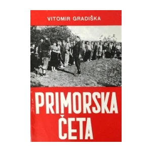 Vitomir Gradiška : Primorska četa