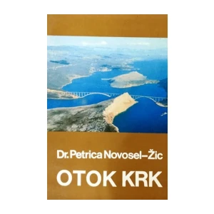 Dr.Petrica Novosel - Žic : Otok KRK od trajekta do mosta