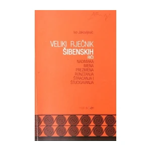 Ivo Jakovljević : Veliki rječnik Šibenskih riči