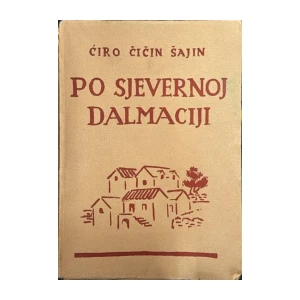 Čičin-Šajin Ćiro: Po sjevernoj Dalmaciji