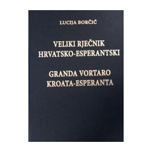 Lucija Borčić: Veliki rječnik Hrvatsko -esperantski