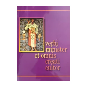Verbi minister et omnis creati cultor