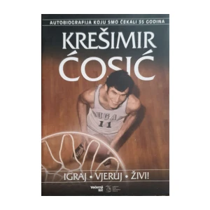 Krešimir Ćosić: Igraj, vjeruj, živi