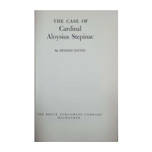 Richard Pattee: The Case of Cardinal Aloysius Stepinac