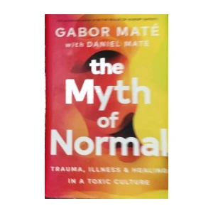 Gabor Mate with Daniel Mate : The Myth of Normal