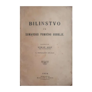 Oskar Agić: BILINSTVO ZA ŠUMARSKO POMOĆNO OSOBLJE
