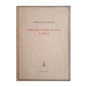 Aleksandar Ugrenović: Arhitektonika živoga stabla