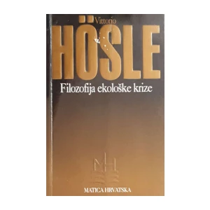 Vittorio Hösle: Filozofija ekološke krize