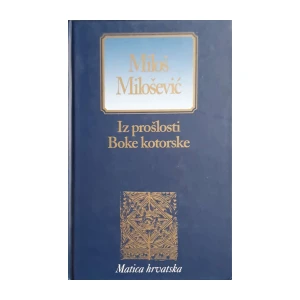 Miloš Milošević: Iz prošlosti Boke kotorske