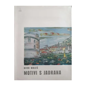 Miha Maleš: Motivi s Jadrana