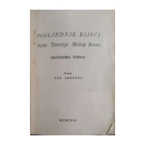 Ton Smerdel: Posljednje riječi Svete Terezije Malog Isusa