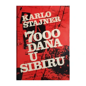 Karlo Štajner: 7000 dana u Sibiru
