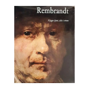 Bob Haak: Rembrandt - Njegov život, djelo i vrijeme