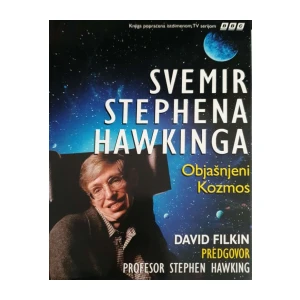 David Filkin: Svemir Stephena Hawkinga - Objašnjeni kozmos