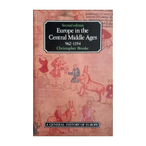 Christopher Brooke: Europe in the Central Middle Ages 962-1154