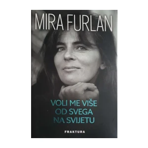 Mira Furlan: Voli me više od svega na svijetu