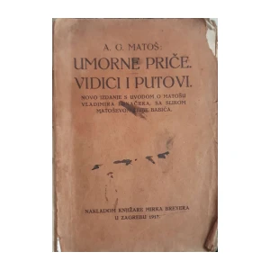 Antun Gustav Matoš: Umorne priče. Vidici i putovi