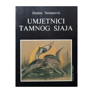 Dražen Neimarević: Umjetnici tamnog sjaja