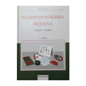Slavka Galić: Neuropsihologijska procjena - Testovi i tehnike