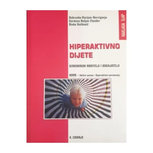 Dubravka Kocijan-Hercigonja, Gordana Buljan-Flander, Dinka Vučković: Hiperaktivno dijete
