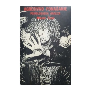 Miomir Žužul: Agresivno ponašanje - psihologijska analiza