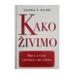 Sherwin B. Nuland: Kako živimo