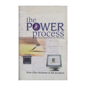 Dixie Elise Hickman, Sid Jacobson: The POWER Process - An NLP Approach To Writing