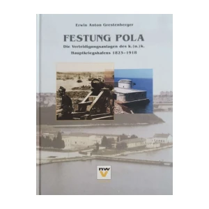 Erwin Anton Grestenberger: Festung Pola
