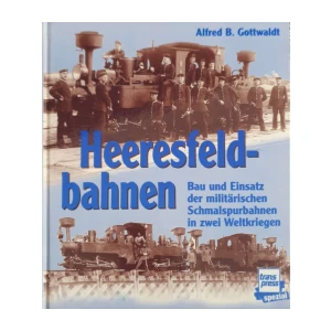 Alfred B. Gottwaldt: Heeresfeldbahnen
