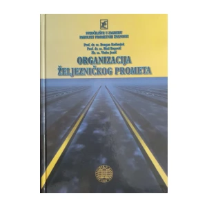 Dragan Badanjak, Blaž Bogović, Vinko Jelić: Organizacija željezničkog prometa