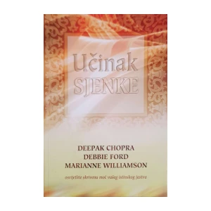 Deepak Chopra, Debbie Ford, Marianne Williamson: Učinak sjenke
