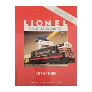 Tom McComas, James Tuohy: Lionel - A Collector's Guide & History - 1970-1980