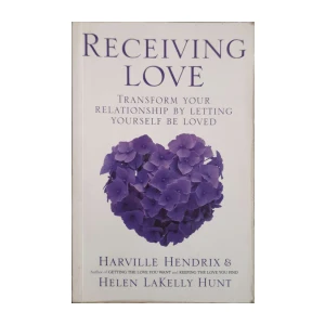 Harville Hendrix, Helen LaKelly Hunt: Receiving Love