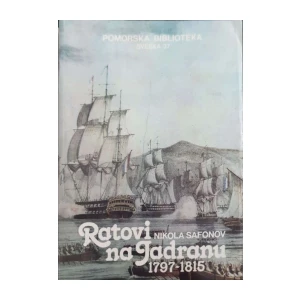 Nikola Safonov: Ratovi na Jadranu 1797-1815