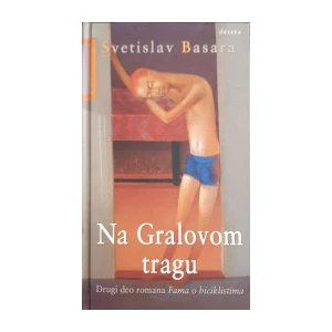 Svetislav Basara: Na Gralovom tragu