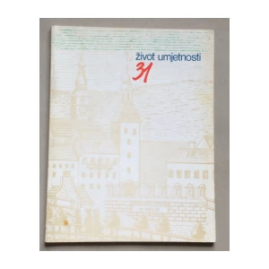 ŽIVOT UMJETNOSTI, ČASOPIS ZA PITANJA LIKOVNE KULTURE  I UMJETNOSTI, BROJ 31, GODINA 1981.
