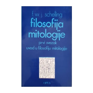 Friedrich Wilhelm Joseph Schelling: Filosofija mitologije - 1 svezak