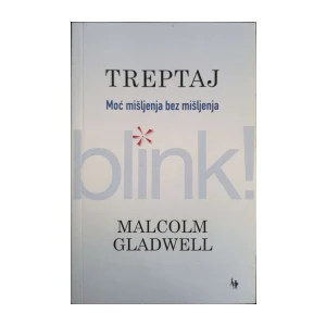 Malcolm Gladwell: Treptaj - Moć mišljenja bez mišljenja