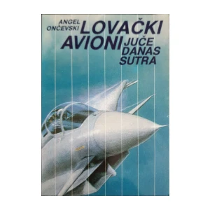 Angel Ončevski: Lovački avioni juče danas sutra