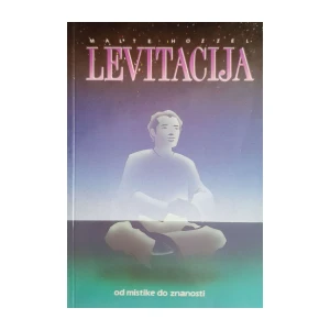 Malte Hozzel: Levitacija - od mistike do znanosti
