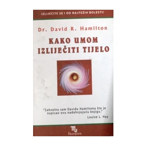 Dr.David Hamilton . Kako umom izliječiti tijelo